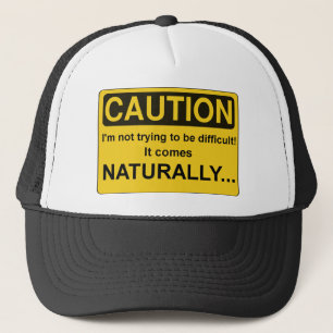 CAUTION I'm not trying to be difficult, Funny Trucker Hat