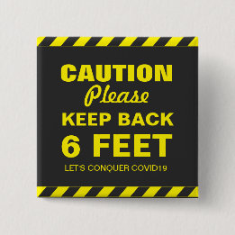 CAUTION KEEP BACK 6 FEET COVID19 2 INCH SQUARE BUTTON