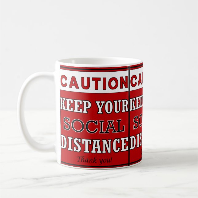 Caution keep your social distance covid quarantine coffee mug (Left)