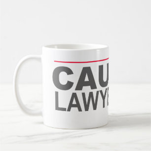 "CAUTION LAWYERED UP" -- COFFEE MUG