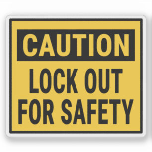 Caution Lock Out For Safety