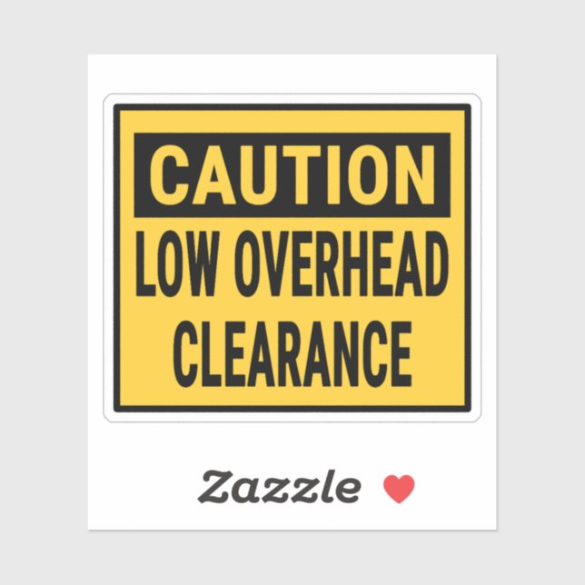 Caution Low Overhead Clearance (Sheet)