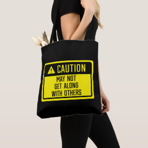 Caution May Not Get Along With Others Sign Tote Bag