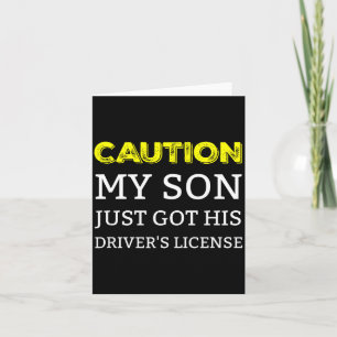 Caution My Son Just Got His Driver's License Card