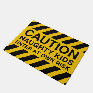 Caution - Naughty Kids - Enter At Own Risk - Funny Doormat