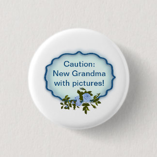 "Caution, New Grandma with Pictures" 1 Inch Round Button