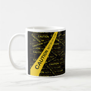 Caution Not My Day to Care Coffee Mug
