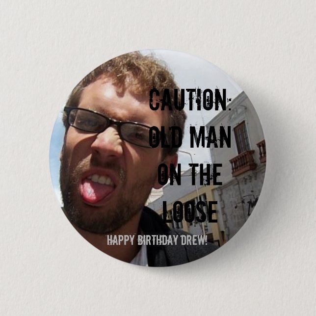 caution: old man on the loo... 2 inch round button (Front)