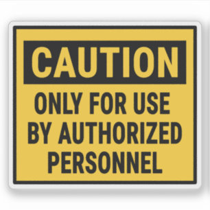 Caution Only For Use By Authorized Personnel