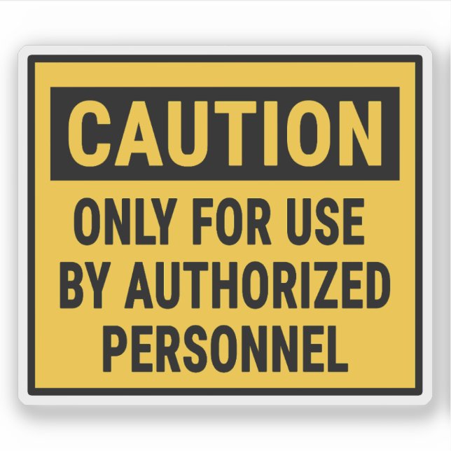Caution Only For Use By Authorized Personnel (Front)