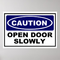 CAUTION - OPEN DOOR SLOWLY