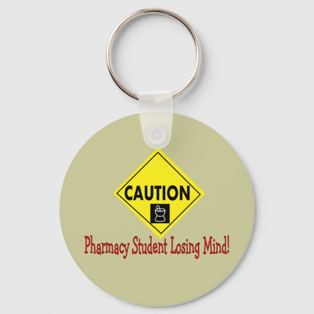 "Caution Pharmacy Student LOSING MIND" Keychain (Front)
