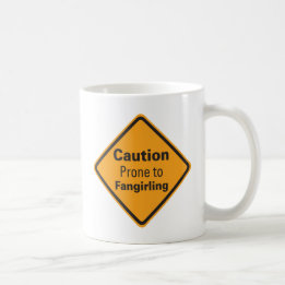 Caution Prone to Fangirling Mug
