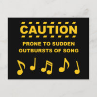 Caution Prone to Sudden Outbursts of Song