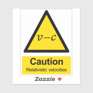 Caution relativistic velocities warning sticker