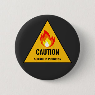 Caution Science in Progress 2 Inch Round Button