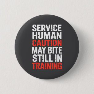 Caution Service Human Bite Training Still May Joke 2 Inch Round Button