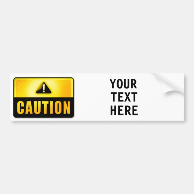 CAUTION sign Bumper Sticker (Front)