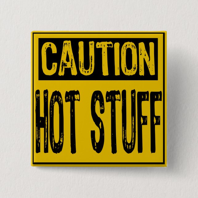 Caution Sign-Hot Stuff Yellow/ Black 2 Inch Square Button (Front)