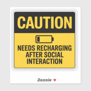 Caution Sign – Needs Recharge After Socializing