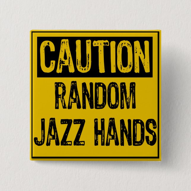Caution Sign- Random Jazz Hands Yellow Black 2 Inch Square Button (Front)