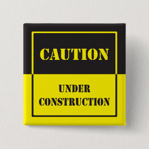 caution sign under construction 2 inch square button