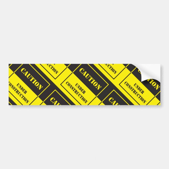 caution sign under construction bumper sticker (Front)