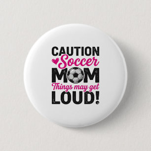 Caution Soccer Mom Loud Vintage Shirt Design_1 2 Inch Round Button