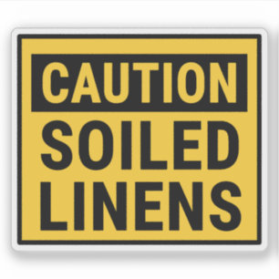 Caution Soiled Linens