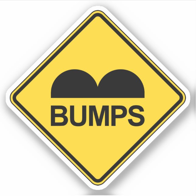 Caution Speed Bumps Funny Traffic Sign (Front)