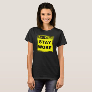 Caution Stay Woke Meme Shirt