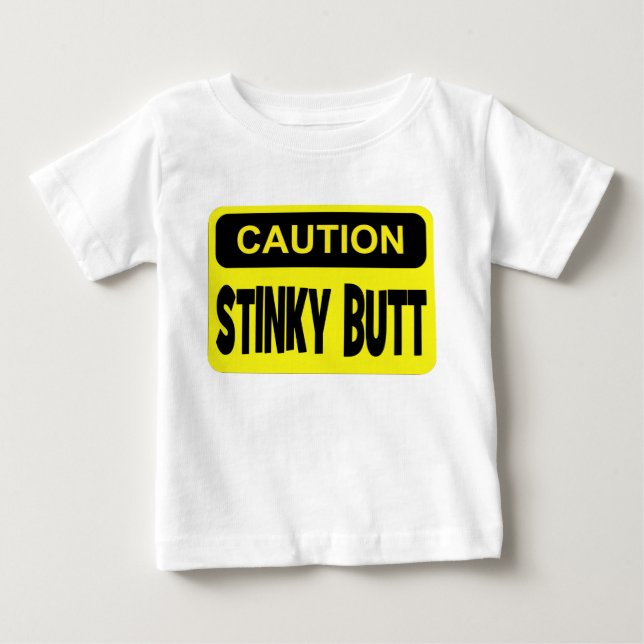 Caution stinky butt baby T-Shirt (Front)