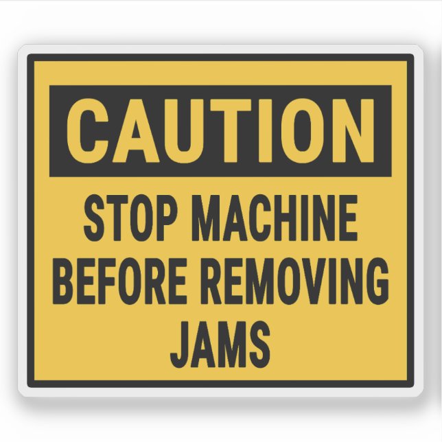 Caution Stop Machine Before Removing Jams (Front)
