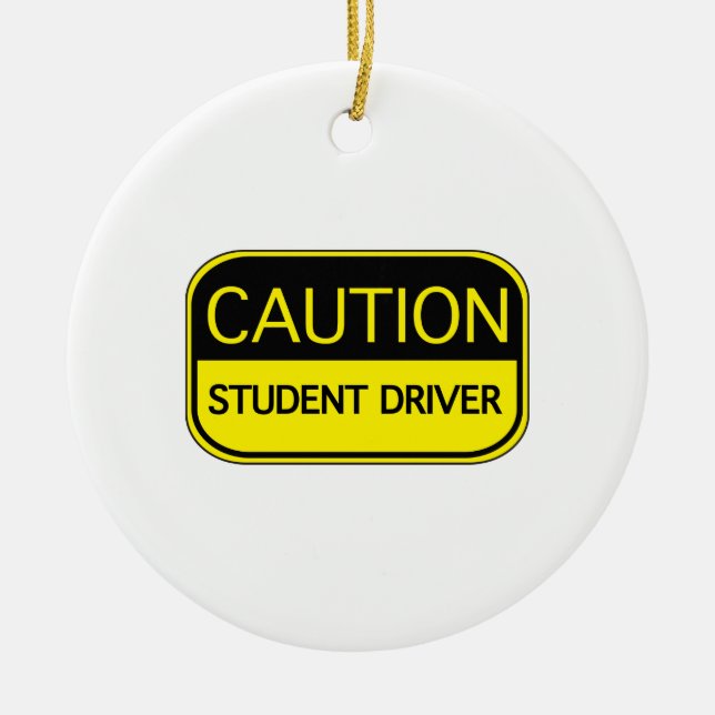 Caution Student Driver Ceramic Ornament (Front)