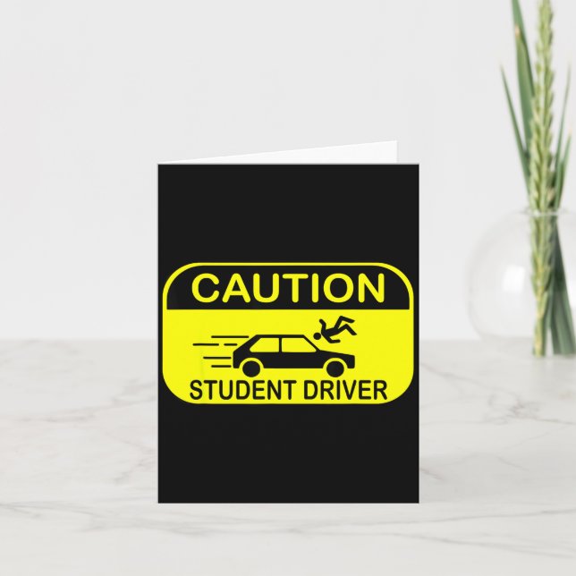 Caution Student Driver Funny  Card (Front)