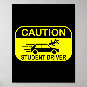 Caution Student Driver Funny Poster