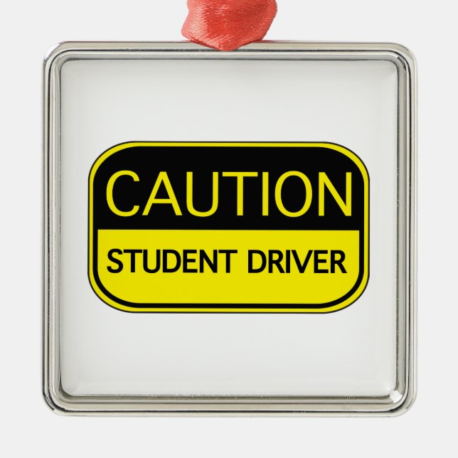 Caution Student Driver Metal Ornament (Front)