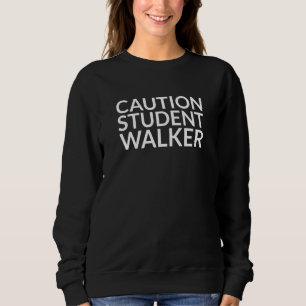 Caution Student Walker Leg Amputee Sweatshirt