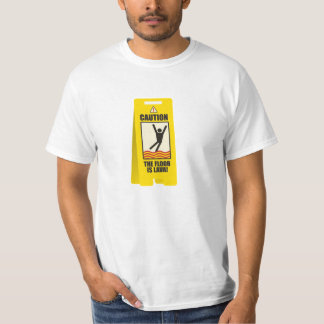 CAUTION. The floor is lava sign. shirt