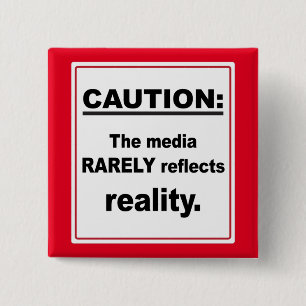 Caution The Media Rarely Reflects Reality 2 Inch Square Button