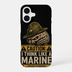 Caution: Think Like a Marine iPhone 16 Case
