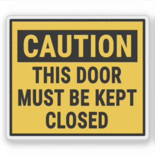Caution This Door Must Be Kept Closed