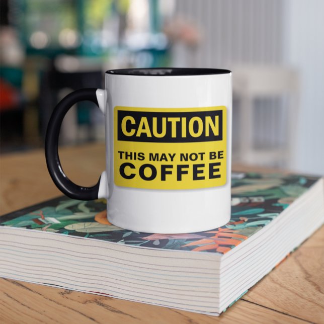 Caution This May Not Be Any Beverage Mug (Creator Uploaded)