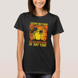 Caution This Person May Talk About Hiking T-Shirt