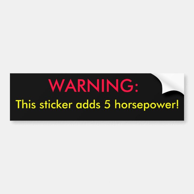 CAUTION:, This sticker adds 5 horsepower! (Front)