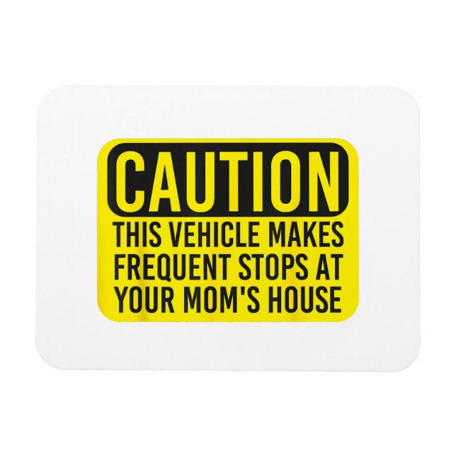 Caution This Vehicle Makes Frequent Stops At Your  Magnet (Horizontal)
