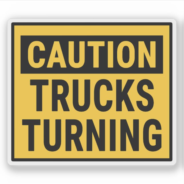 Caution Trucks Turning (Front)