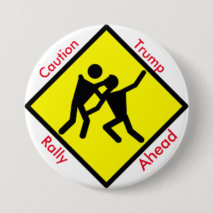 Caution Trump Rally Ahead 3 Inch Round Button