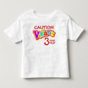 Caution vibrant 3 year old toddler t-shirt