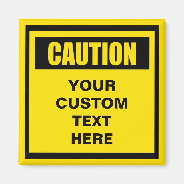 Caution Warning Custom Magnet (Front)